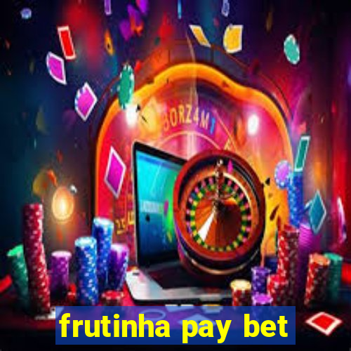 frutinha pay bet